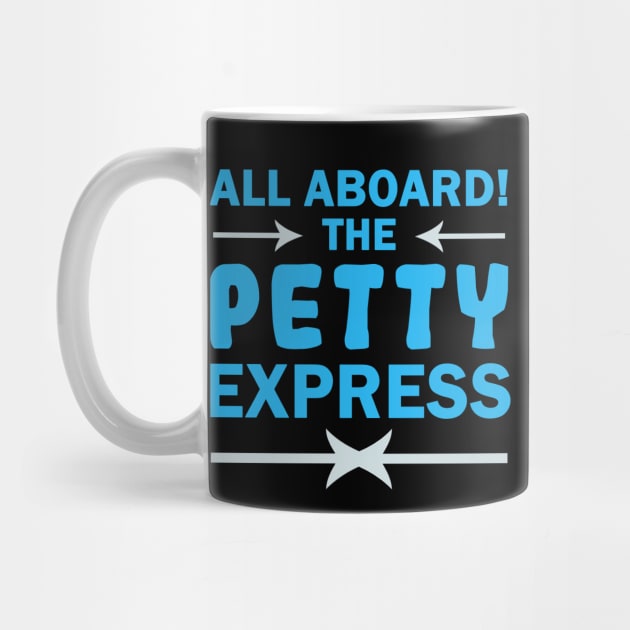 All Aboard the Petty Express by Dearly Mu